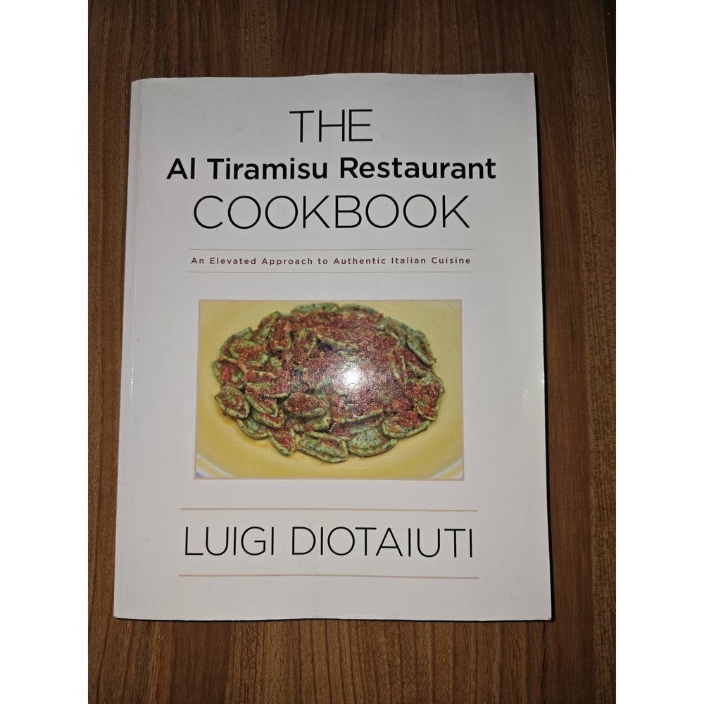 Al Tiramisu Restaurant Cookbook Luigi Diotaiuti Italian Cuisine Paperback 2013